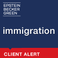Epstein Becker Green Special Immigration Alert