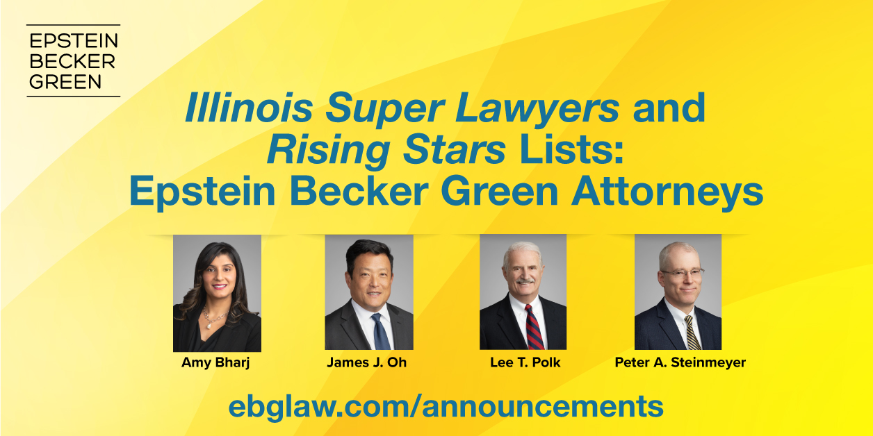 Four Epstein Becker Green Attorneys Named To 2020 Illinois Super Lawyers And Rising Stars Lists 6886